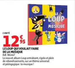 Auchan Loup Le Loup Qui Voulait Faire De La Musique offre