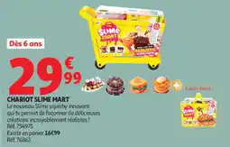 Auchan SLIME MART CHARIOT offre