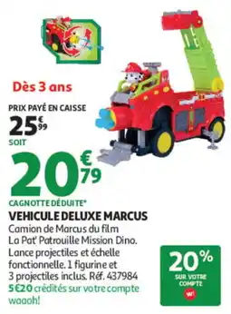 Auchan VEHICULE DELUXE MARCUS offre
