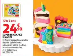 Auchan Play-Doh SUPER SLICE CAKE PLAYSET offre