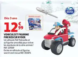 Auchan SPIN MASTER VEHICULE ET FIGURINE FIRE RESCUE RYDER offre