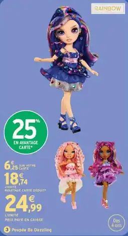 Intermarché RAINBOW HIGH Poupée Be Dazzling offre