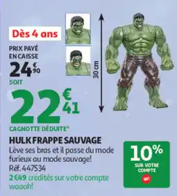Auchan Hulk frappe sauvage offre