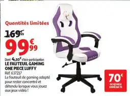 Auchan ONE PIECE LUFFY LE FAUTEUIL GAMING offre