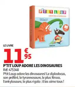 Auchan P'TIT LOUP ADORÉ LES DINOSAURES offre
