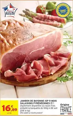 Intermarché Jambon de bayonne igp 9 mois salaisons pyreneennes offre