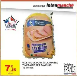 Intermarché Palette - de porc à la diable offre