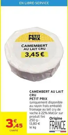 Intermarché Fini - camembert au lait cru offre