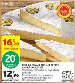 Intermarché Fini - brie de meaux aop 4/4 affiné offre