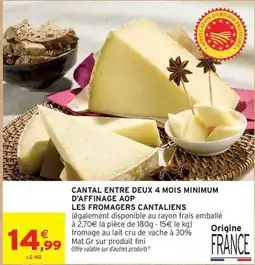 Intermarché Fini - cantal entre deux 4 mois minimum d'affinage aop les fromagers cantalienne offre