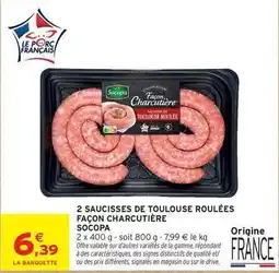 Intermarché Socopa - 2 saucisses de toulouse roulees façon charcutière offre