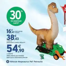 Intermarché Véhicule megasaurus pat' patrouille offre