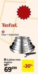 Conforama Tefal - 6 pièces inox ingenio offre