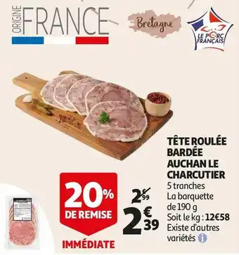 Auchan Auchan tête roulée bardée le charcutier offre
