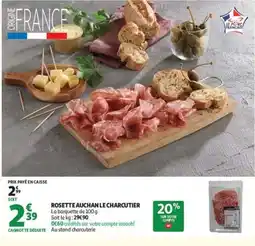 Auchan ROSETTE AUCHAN LE CHARCUTIER offre