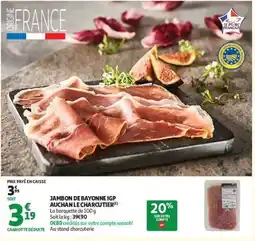 Auchan AUCHAN LE CHARCUTIER JAMBON DE BAYONNE IGP offre