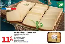 Auchan Ermitage Fromage à raclette offre