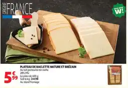 Auchan PLATEAU DE RACLETTE NATURE ET BRÉZAIN offre