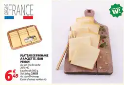 Auchan JEAN PERRIN Plateau de fromage à raclette offre