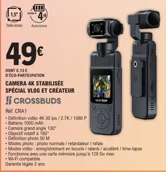 CROSSBUDS CAMERA 4K STABILISÉE
