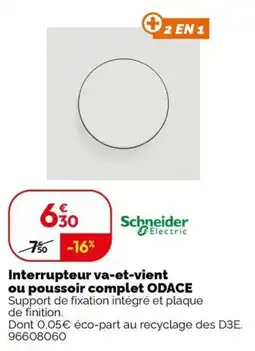 Weldom Schneider Electric Interrupteur va-et-vient ou poussoir complet ODACE offre