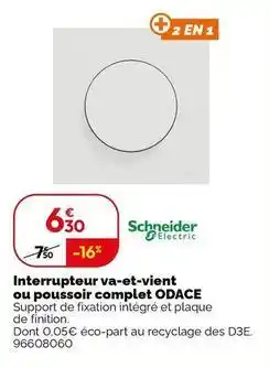 Weldom Schneider - interrupteur va-et-vient ou poussoir complet odace offre