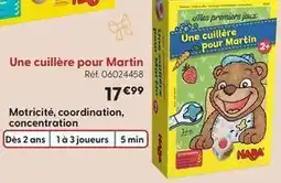 La Grande Récré Haba - une cuillere pour martin offre