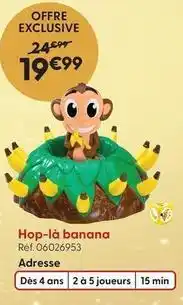 La Grande Récré Goliath - hop-la banana offre