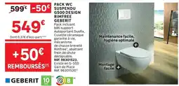 Leroy Merlin GEBERIT PACK WC SUSPENDU G500 DESIGN RIMFREE offre