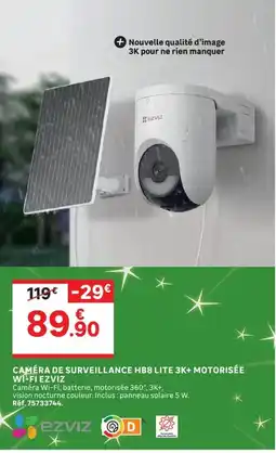 Leroy Merlin EZVIZ CAMÉRA DE SURVEILLANCE HB8 LITE 3K+ MOTORISÉE offre