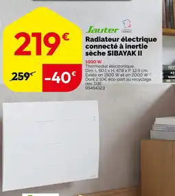 Weldom Sauter radiateur électrique connecté à inertie sèche sibayak ii 1000 w offre