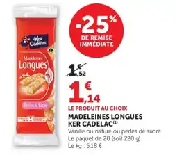 Super U KER CADELAC Madeleines Longues offre