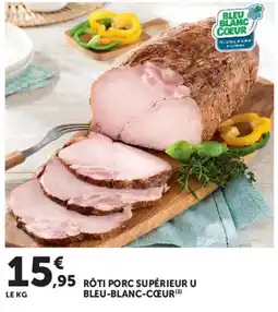 Super U BLEU-BLANC-CŒUR RÔTI PORC SUPÉRIEUR U offre