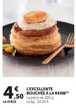 Super U L'EXCELLENTE BOUCHÉE À LA REINE offre