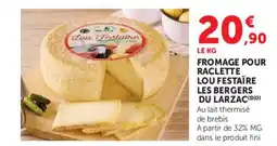 Super U LOU FESTAIRE FROMAGE POUR RACLETTE offre