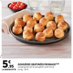 Super U LA BARQUETTE GOUGERES GRATINÉES FROMAGE offre