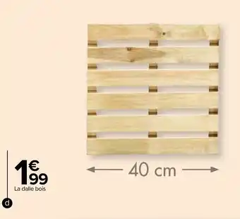 Carrefour Dalle bois ECO offre