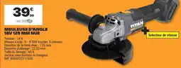 Brico Dépôt TITAN Meuleuse d'angle 18V 125 mm nue offre