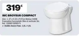 Brico Dépôt WC BROYEUR COMPACT offre