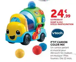 Hyper U Vtech PTIT CAMION COLOR MIX offre