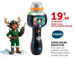 Hyper U Vtech SUPER MICRO MAGIC'FUN offre