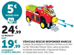 Hyper U La Pat' Patrouille Véhicule Rescue Responder Marcus offre