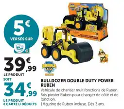 Hyper U Paw patrol bulldozer double duty power ruben offre