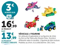 Hyper U Véhicule + figurine offre