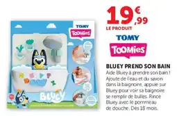 Hyper U TOMY TOOMIES BLUEY PREND SON BAIN offre