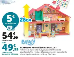 Hyper U BLUEY LA MAISON ANNIVERSAIRE DE BLUEY offre