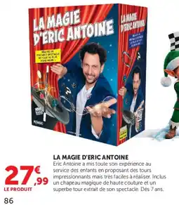 Hyper U LA MAGIE D'ERIC ANTOINE offre