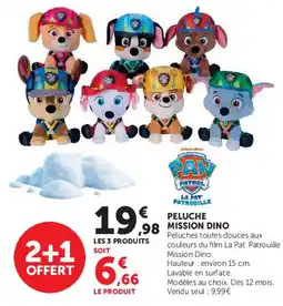 Hyper U PAW PATROL PELUCHE MISSION DINO offre