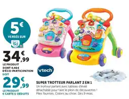 Hyper U Vtech SUPER TROTTEUR PARLANTE 2 EN 1 offre