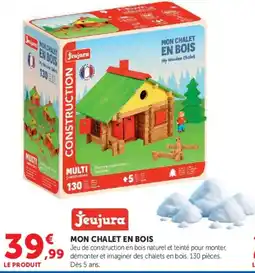 Hyper U Jeujura MON CHALET EN BOIS offre